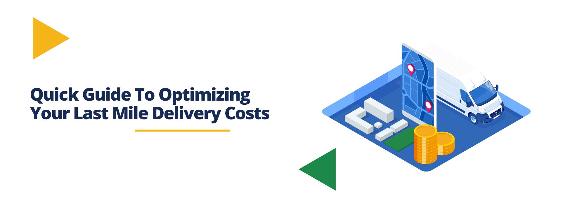 Quick Guide To Optimizing Your Last Mile Delivery Costs